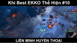 Khi Best EKKO Thể Hiện Phần 10