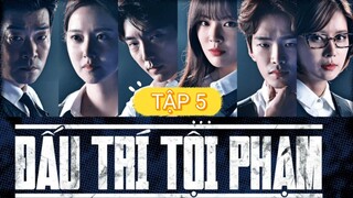ĐẤU TRÍ TỘI PHẠM - TẬP 5 | LỒNG TIẾNG VIỆT