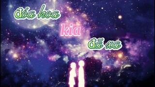 『LYRICS』ĐÓA HOA KIA ĐÃ XA