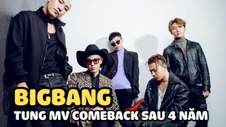 BIGBANG tung MV comeback sau 4 năm: Không cảnh quay chung, 1 chi tiết khiến người xem chạnh lòng!