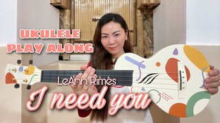 I NEED YOU | LeAnn Rimes | UKULELE PLAY ALONG (easy chords)