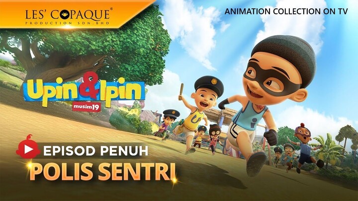 Upin & Ipin Musim 19 - Polis Sentri - Episod Penuh