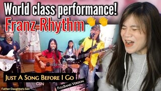 World class! FranzRhytm (father daughters & son) - JUST A SONG BEFORE I GO (csn) I  REACTION VIDEO