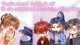 Review Truyện :Xuyên nhanh thành ác nữ , bị các nam chính đọc trộm suy nghĩ đen tối của cô