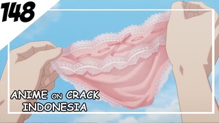 Ini adalah celana dalam wanita feminim dan imut [ Anime On Crack Indonesia ] 148