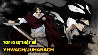 Top 10 Sự Thật Về Yhwach/Juha Bach Mà (Có Thể) Các Bạn Chưa Biết