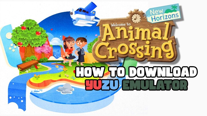 How to Download Yuzu Emulator & Play Animal Crossing New Horizons 2.0.6 on PC