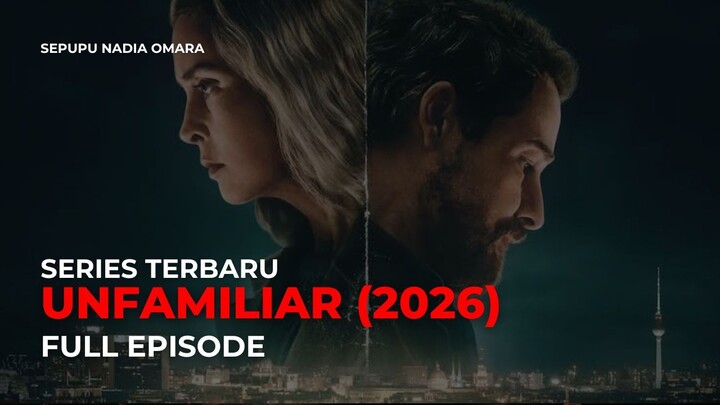 UNFAMILIAR (2026) - FULL EPISODE