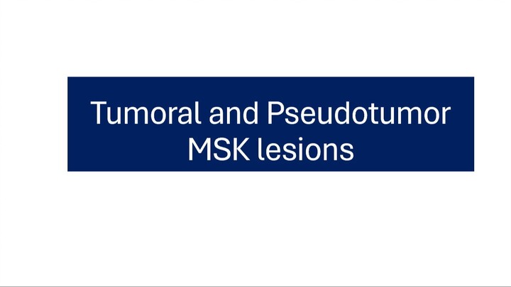 Tumoral and Pseudotumoral MSK Lesions