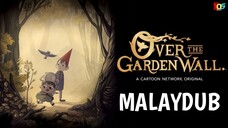 [S1.E02] Over the Garden Wall | Malay Dub