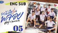 [Thai Series] Ploy's Yearbook | Episode 5 | ENG SUB