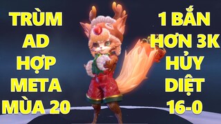 Trùm AD hợp meta chỉ 2 bắn là ad team bạn bốc hơi hủy diệt 16-0 Fennik mùa 20