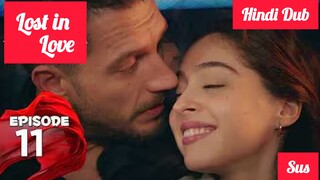 [Turkish Drama] Lost in love Episode 11 Hindi Dubbed