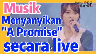 [Reincarnated Assassin]Musik | Menyanyikan "A Promise" secara live