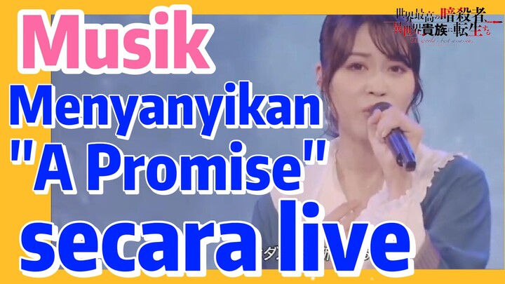 [Reincarnated Assassin]Musik | Menyanyikan "A Promise" secara live