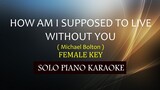 HOW AM I SUPPOSED TO LIVE WITHOUT YOU ( FEMALE VERSION ) ( MICHAEL BOLTON ) COVER_CY