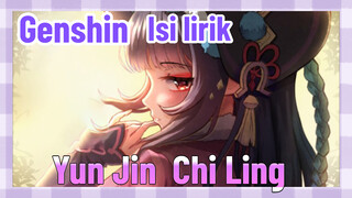 [Genshin, Isi lirik] Yun Jin "Chi Ling"