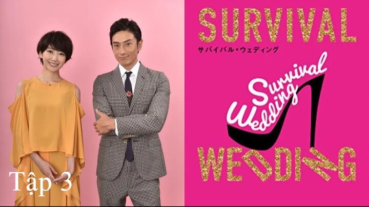 [Vietsub] Survival Wedding - Hôn nhân sống còn - Tập 3