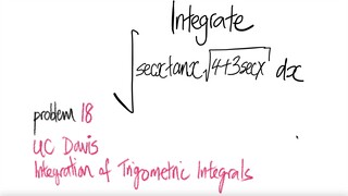 UC Davis #18: trig integral ∫sec(x) tan(x) √(4+3sec(x)) dx