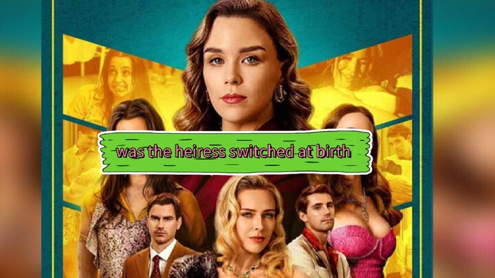Was the heiress switched at birth (Full Movie)