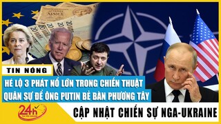 Tin Nga Ukraine mới nhất 22/7 Hé lộ 3 mũi tấn công của ông Putin khiến Ukraine và Phương Tây suy sụp