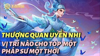 [Vương Giả Vinh Diệu ] Thượng Quan Uyển Nhi ( Điệp Vũ ) - Vị trí đứng ở đâu của top 1 pháp sư 1 thời