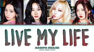[PREVIEW] Aespa 'LIVE MY LIFE' Lyrics (Color Coded Lyrics)