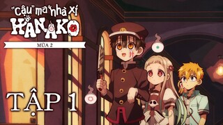 Jibaku Shounen Hanako-kun ss2 ep 1 Vietsub | "Cậu" ma nhà xí Hanako mùa 2 tập 1