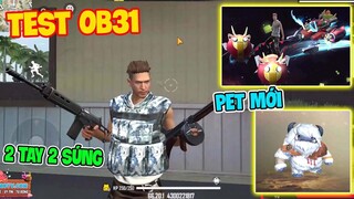 [Free Fire] Test Sớm OB31 Bất Ngờ Khi Cầm Được 2 Tay 2 Súng Khác Nhau - Hành Động Mới Cực Chất