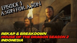 Rekap dan Breakdown Season 2 Episode 1 - House of The Dragon Indonesia 🐉🐉🐉