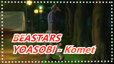BEASTARS | YOASOBI Yasashii Suisei (YOASOBI - komet)
