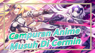 [Campuran Anime/Mashup/AMV/Keren] Musuh Di Cermin, Bergetar Dan Takut