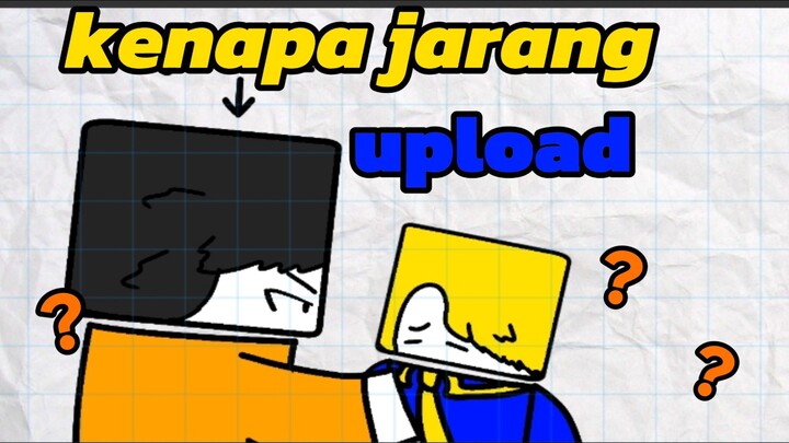 alasan ku jarang upload ( alasan teruss )