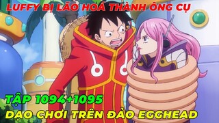 REVIEW ONE PIECE TẬP 1094-1095 l LUFFY BỊ LÃO HOÁ THÀNH ÔNG CỤ l BĂNG MŨ RƠM ĐỤNG ĐỘ SERAPHIM JIMBEI