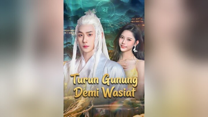 Turun Gunung Demi Wasiat Full Bahasa Indonesia (MELO)
