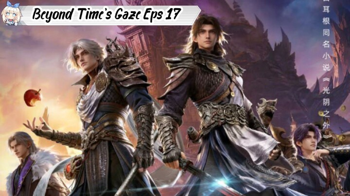 Beyond Time's Gaze Episode 17