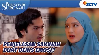 Denis Shock, Saat Sakinah Ceritakan Rencana Mama Lauza!! | Bidadari Surgamu Episode 425