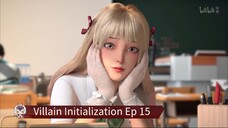 Villain Initialization Ep 15