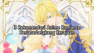 3 Rekomendasi Anime Romance Kerajaan yang Wajib Kamu Tonton 🥰💯