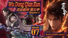 Eps 07 Wu Dong Qian Kun [Martial Universe] 武动乾坤 第五季 Season 5
