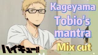 [Haikyuu!!]  Mix cut | Kageyama Tobio's mantra