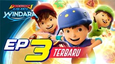 EP03 - BoBoiBoy Galaxy Windara |  Terkandas