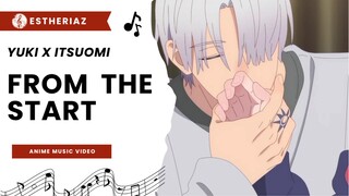 [AMV] Yuki x Itsuomi — From The Start