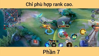 Chỉ phù hợp rank cao p7