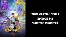 New | Twin Martial Souls Episode 1-2 Subtitle Indonesia