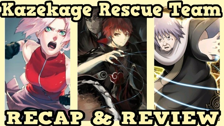 Naruto Shippuden Arc 1 - Kazekage Rescue Mission Recap and Review ! (Part 2)