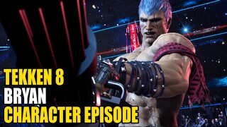 Tekken 8 - Character Episode: Bryan Fury