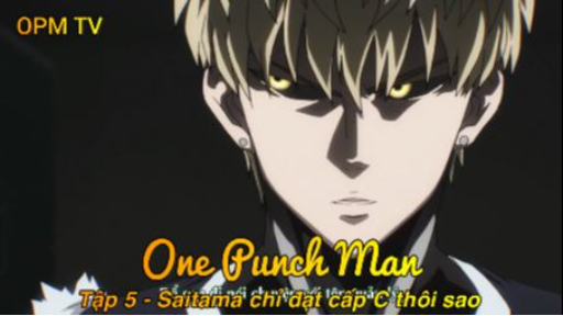 One Punch Man Tập 5 - Saitama chỉ đạt cấp C thôi sao - Bilibili