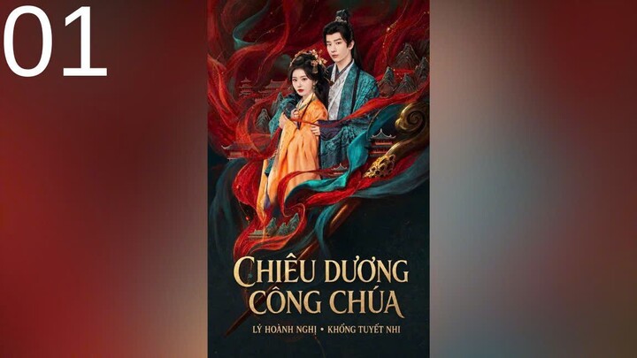[Thuyết Minh] Chiêu Dương Công Chúa- Quyền Khuynh Thiên Hạ Tập 1