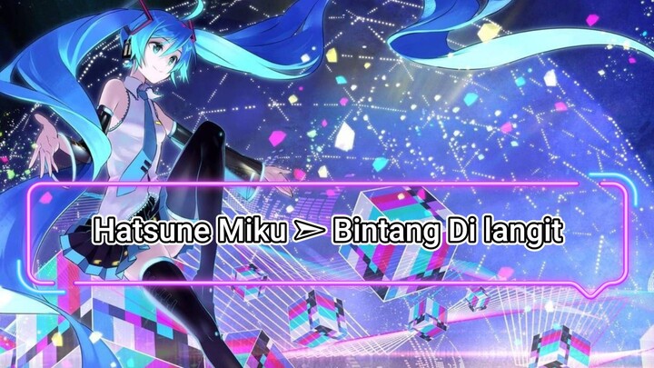 Hatsune Miku ➣ Binatang Di Langit (Lyrics Video)
